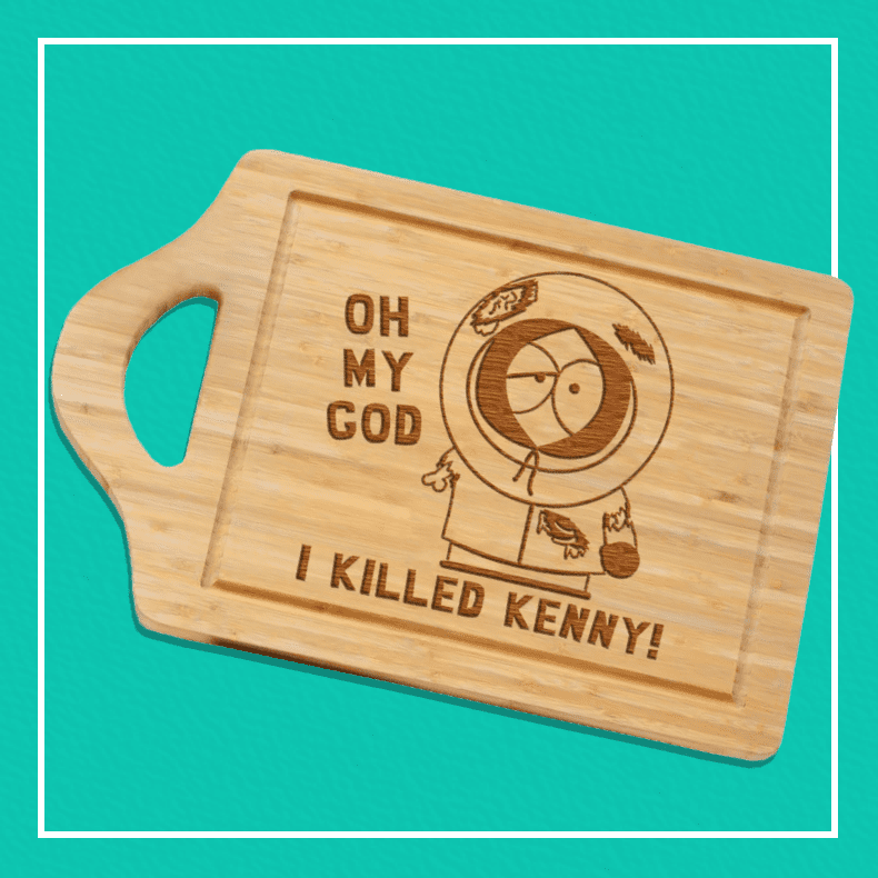 South Park Oh My God I Killed Kenny Laser Engraved Cutting Board