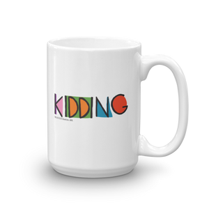 Kidding Dirty Dishes 15 oz White Mug