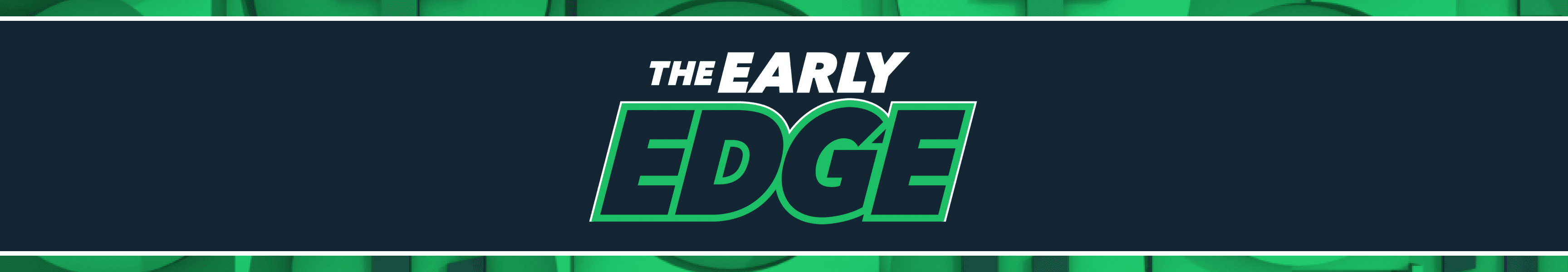 The Early Edge