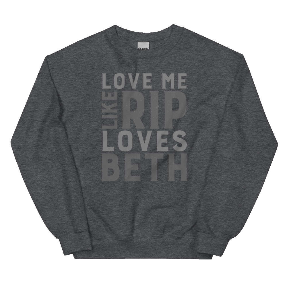 Yellowstone Liebe mich wie Rip Loves Beth Fleece-Crewneck-Sweatshirt