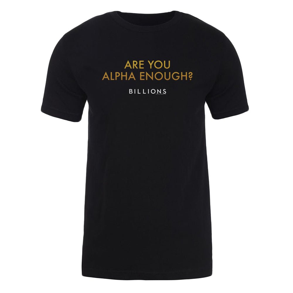 Billions Are You Alpha Enough? Adult Short Sleeve T - Shirt - Paramount Shop