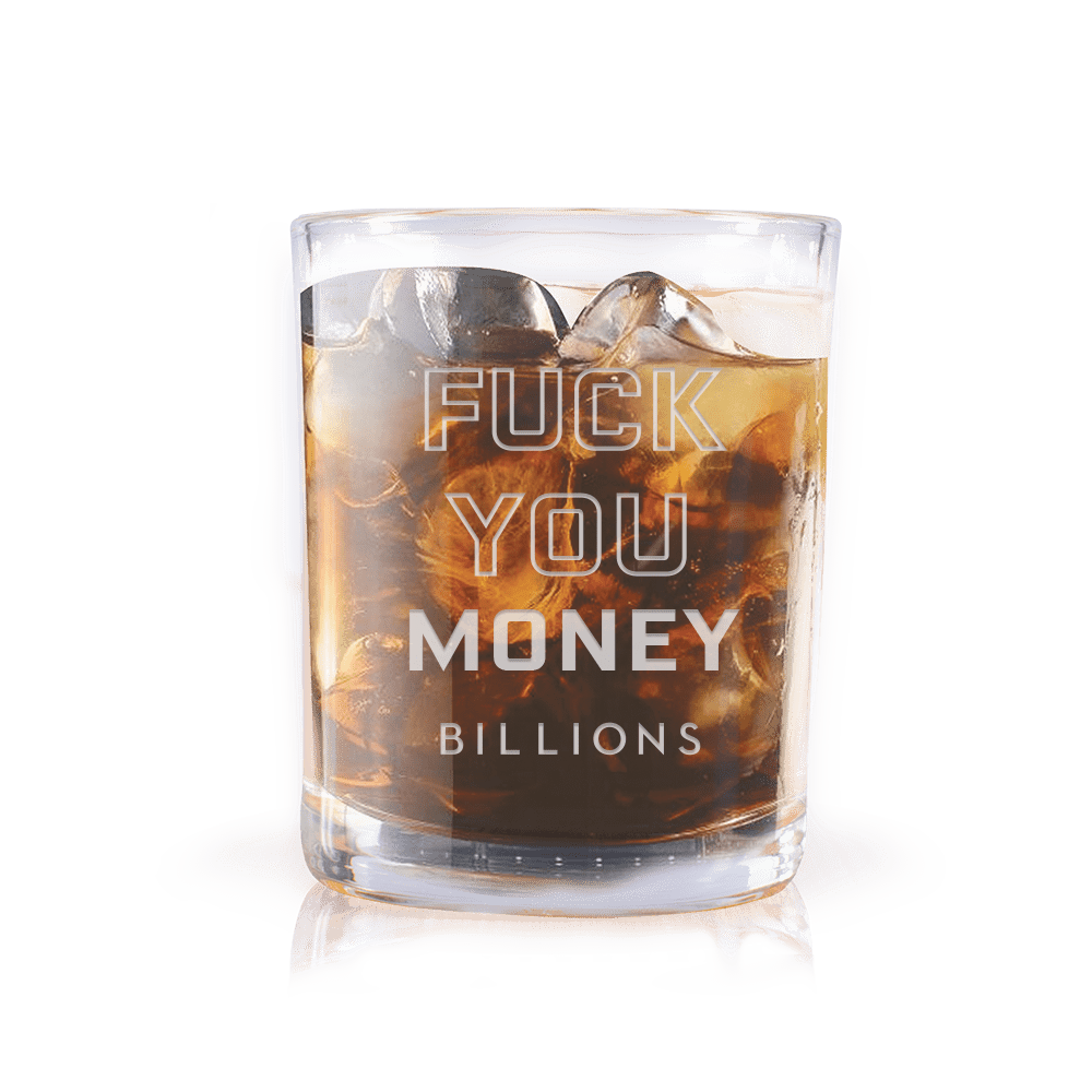 Billions Fuck You Money Laser Engraved Rocks Glass