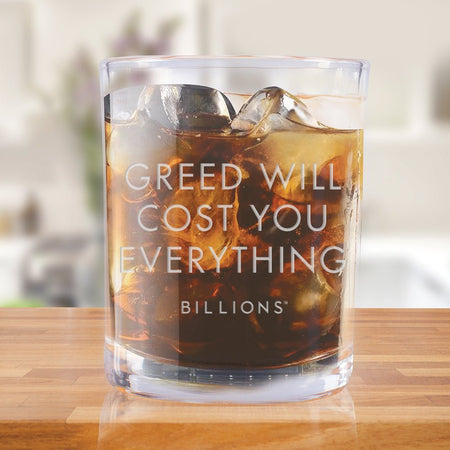 Billions Greed Will Cost You Everything Rocks Glass - Paramount Shop