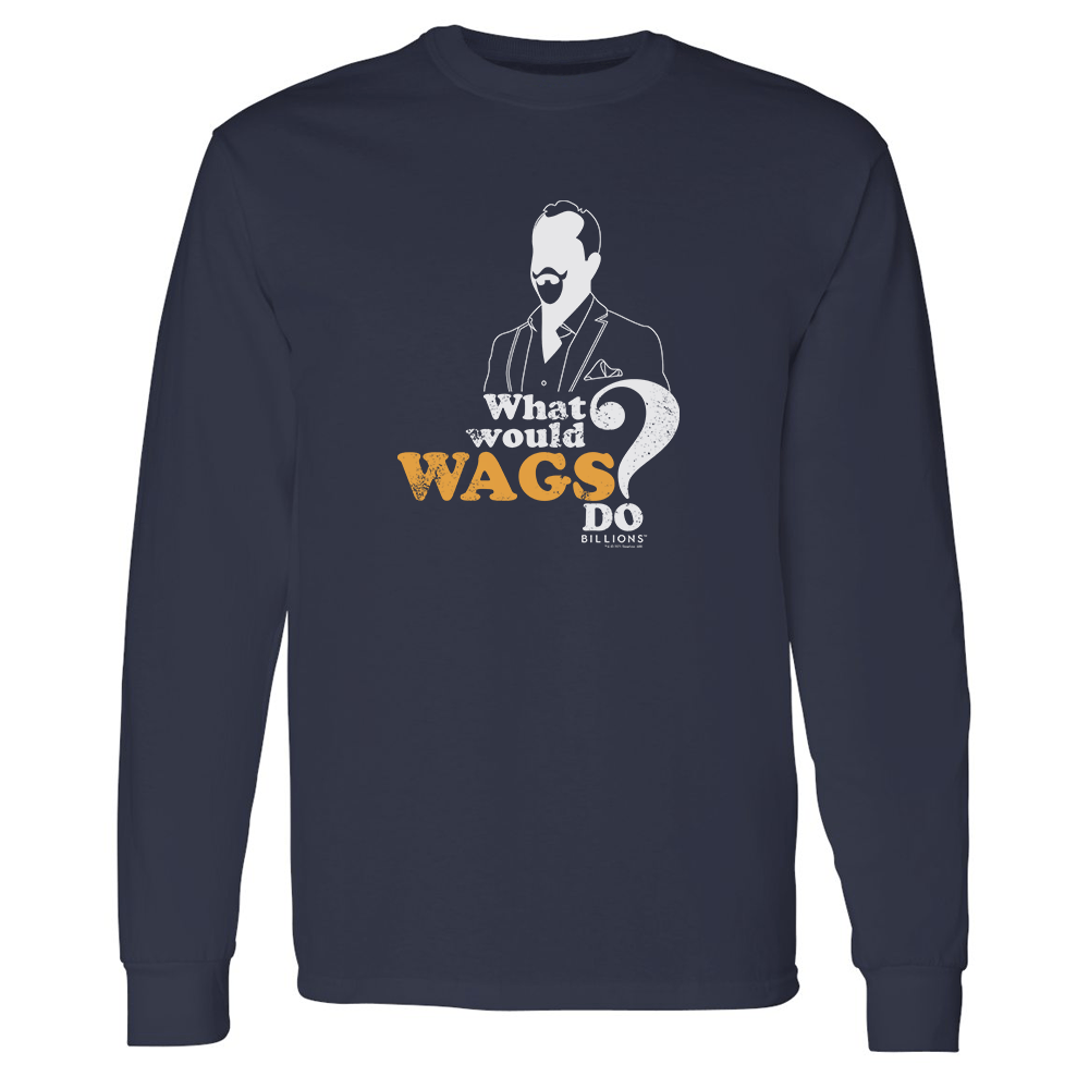 Billions What Would Wags Do? Adult Long Sleeve T - Shirt - Paramount Shop