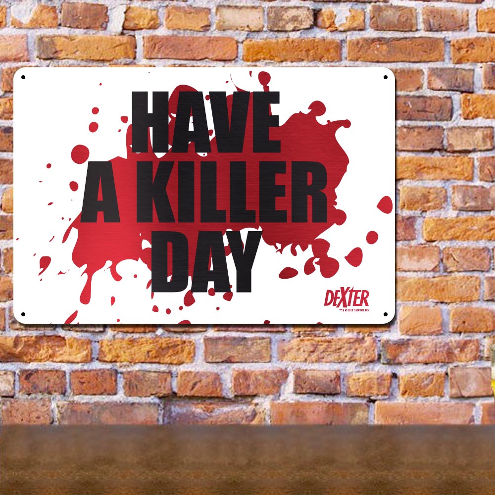 Dexter Have a Killer Day Metal Sign - 12" x 18" - Paramount Shop