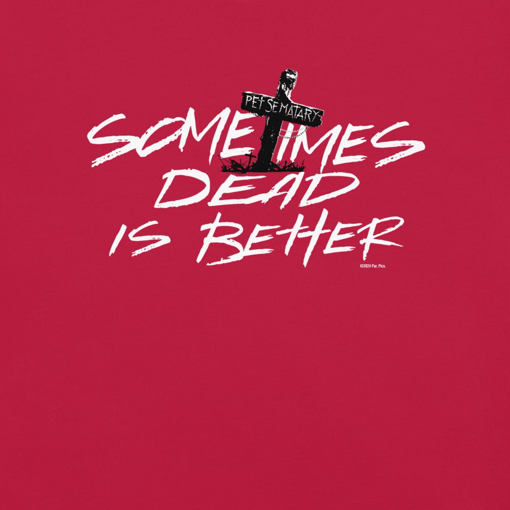 Pet Sematary Sometimes Dead is Better Comfort Colors T-Shirt - Paramount Shop