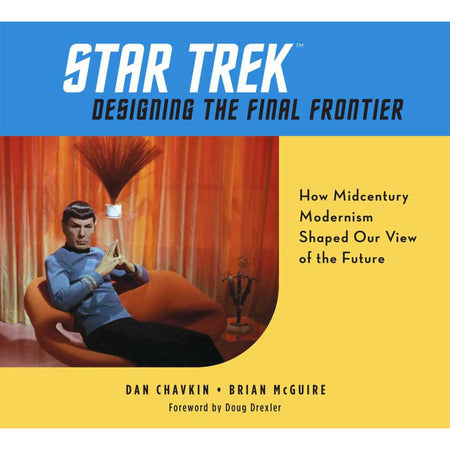 Star Trek: Designing the Final Frontier : How Midcentury Modernism Shaped Our View of the Future - Paramount Shop