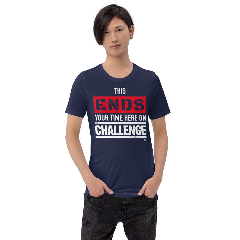 The Challenge Ends Your Time Unisex T-Shirt - Paramount Shop