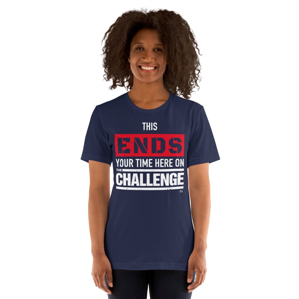 The Challenge Ends Your Time Unisex T-Shirt - Paramount Shop