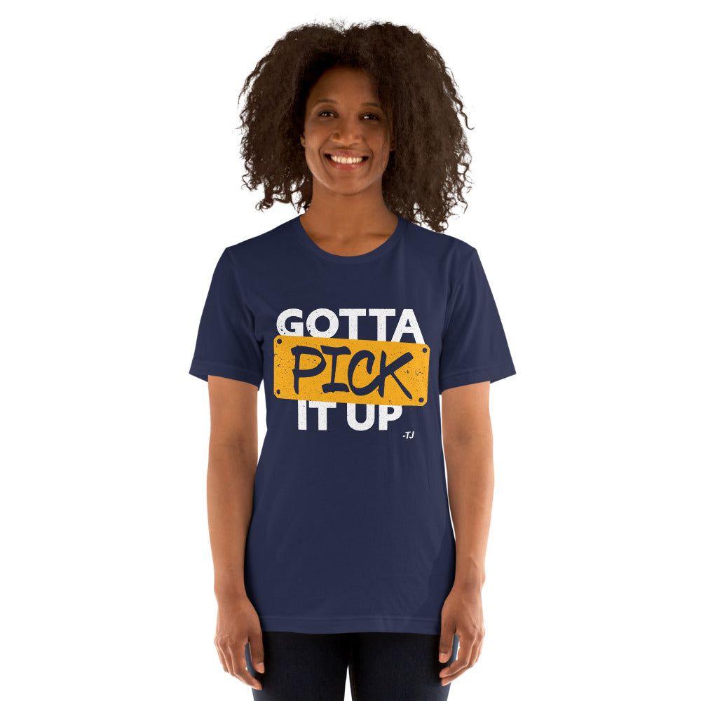 The Challenge Gotta Pick It Up Unisex T-Shirt