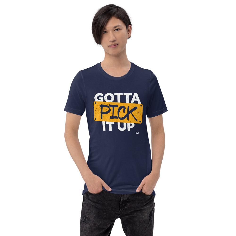 The Challenge Gotta Pick It Up Unisex T-Shirt