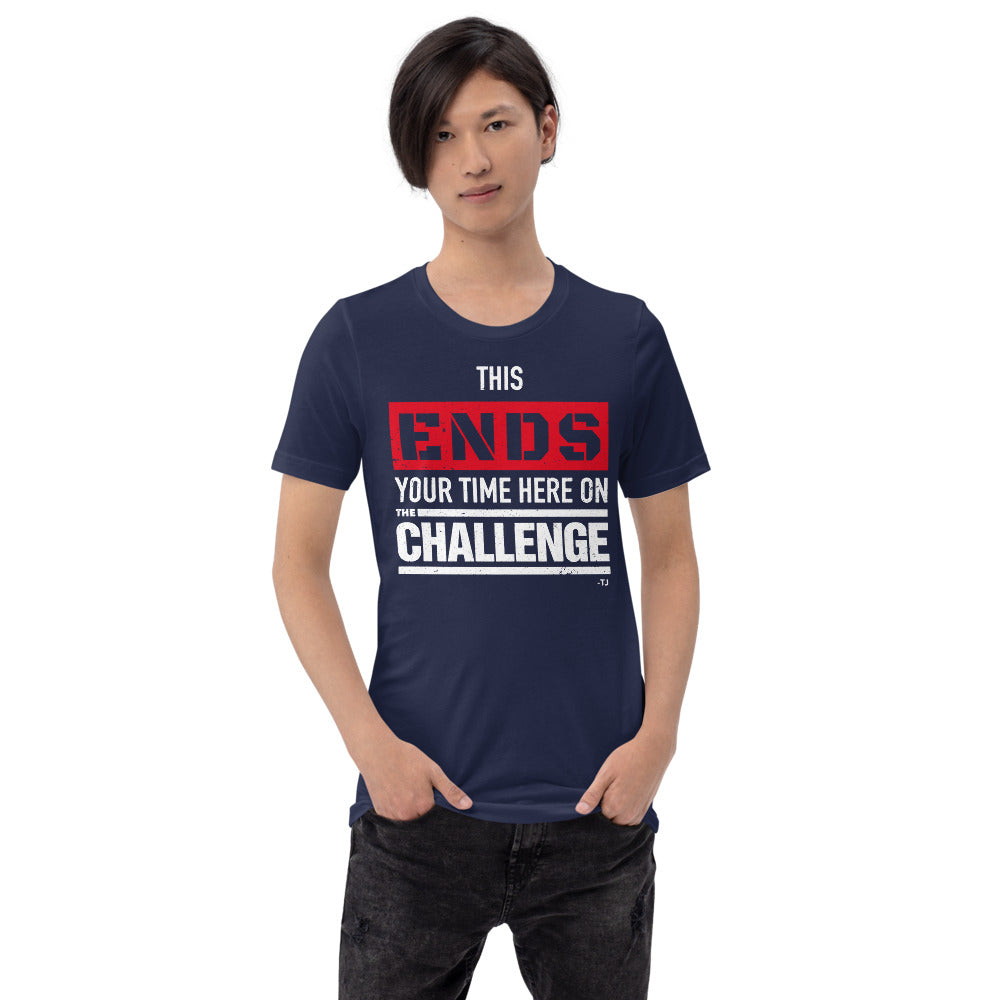 The Challenge Ends Your Time Unisex T-Shirt