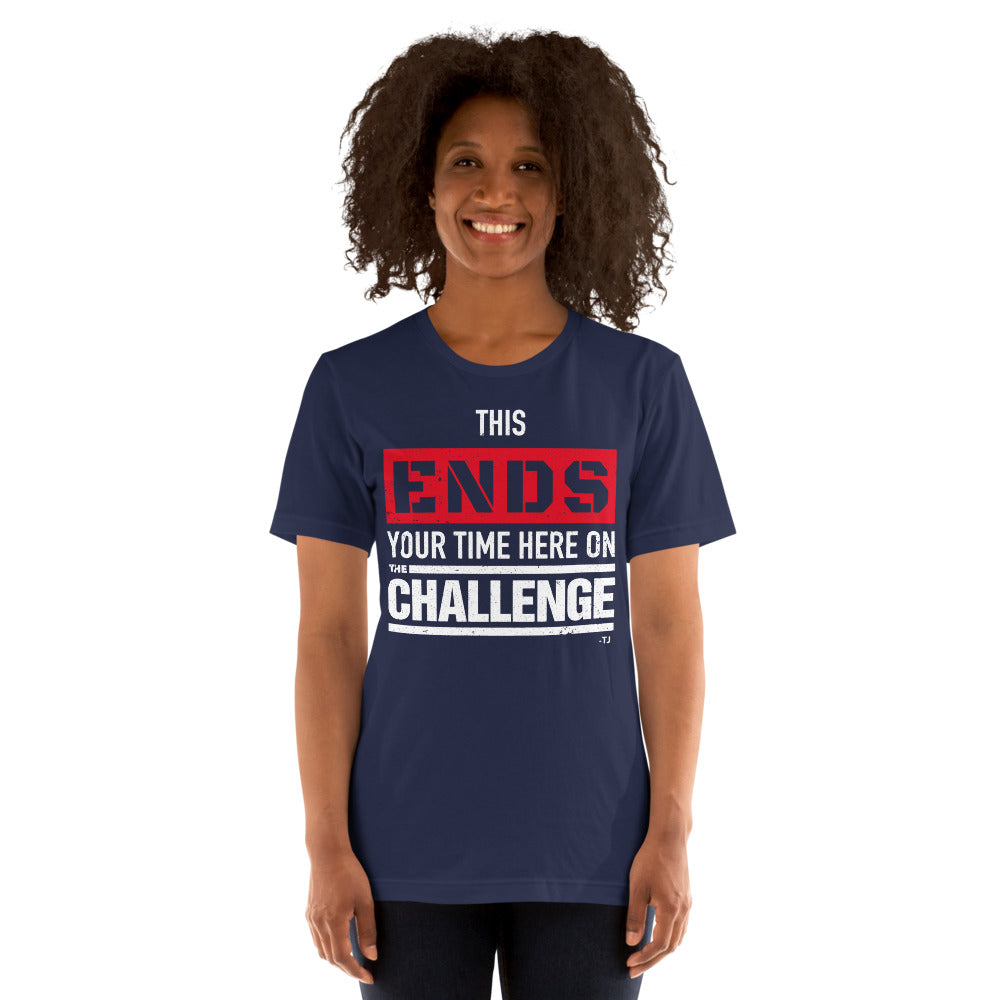 The Challenge Ends Your Time Unisex T-Shirt