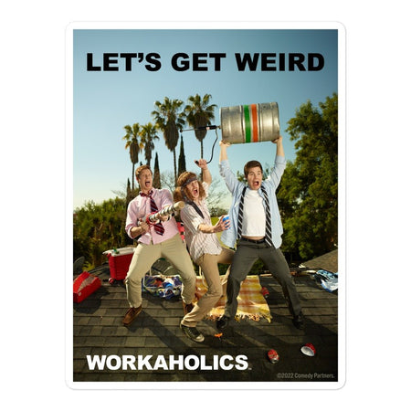 Workaholics "Let's Get Weird" Die Cut Sticker - Paramount Shop