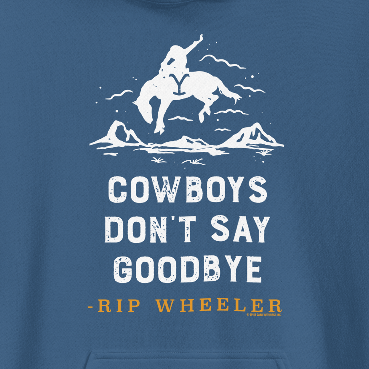 Yellowstone Cowboys Don't Say Goodbye Hooded Sweatshirt - Paramount Shop