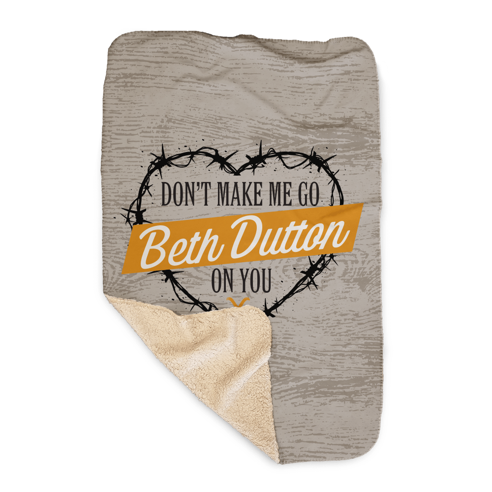 Yellowstone Don't Make Me Go Beth Dutton On You Heart Sherpa Blanket - Paramount Shop