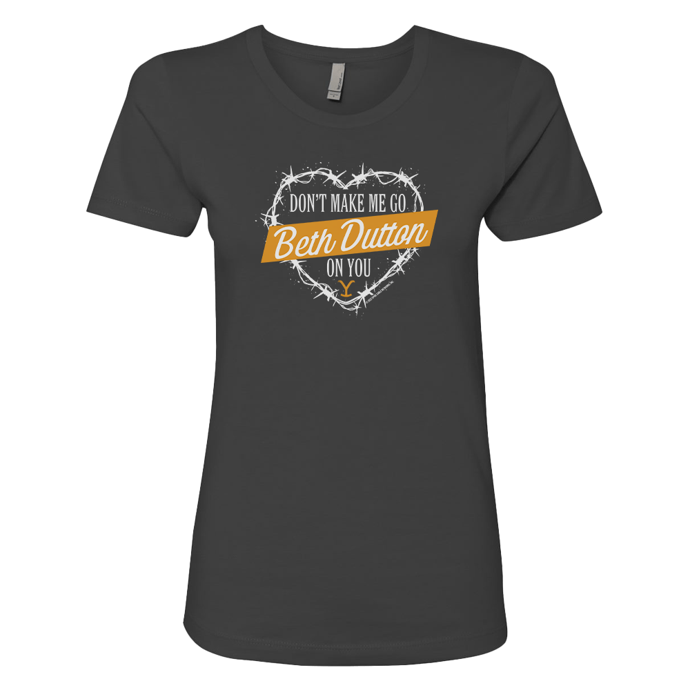 Yellowstone Don't Make Me Go Beth Dutton On You Heart Women's Short Sleeve T-Shirt