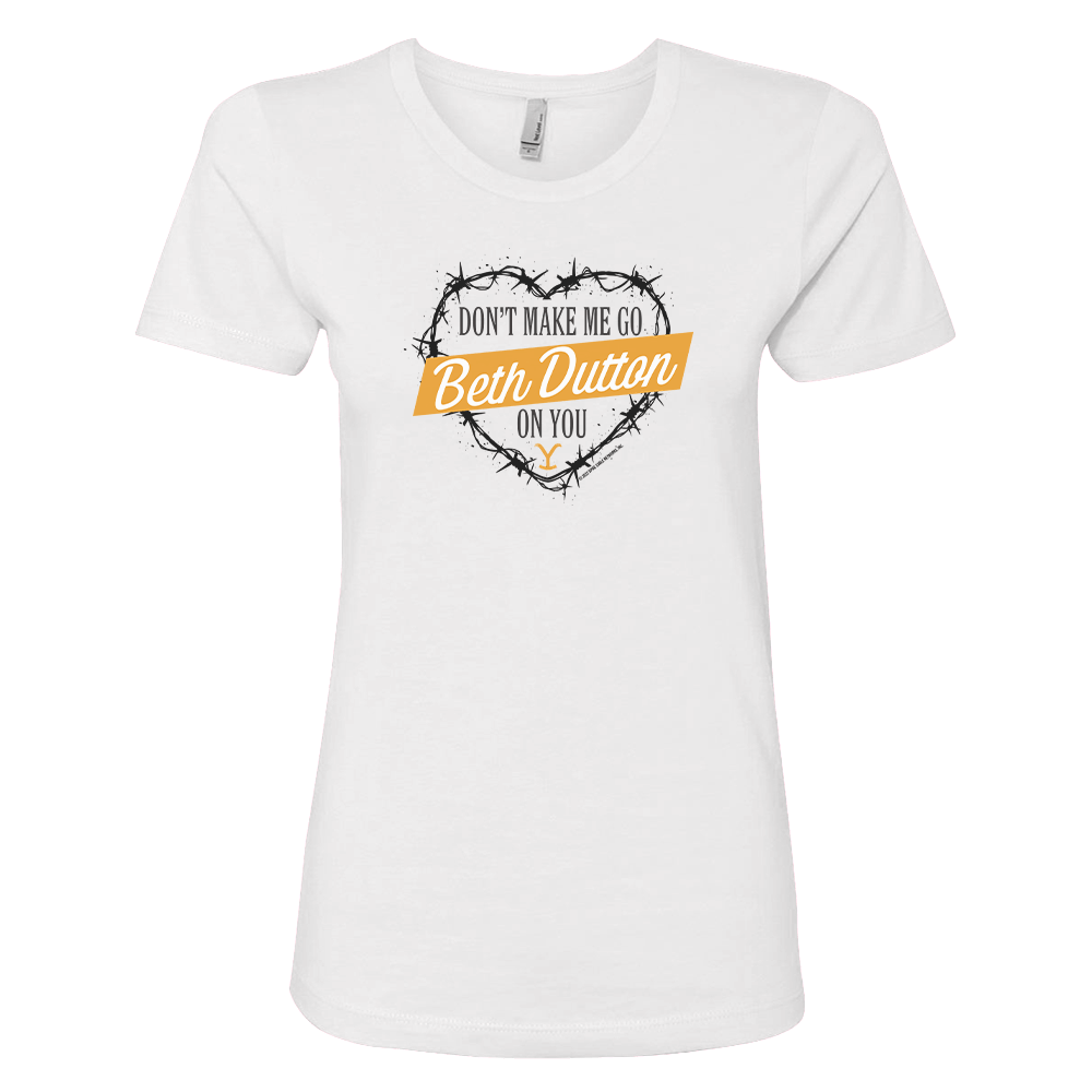Yellowstone Don't Make Me Go Beth Dutton On You Heart Women's Short Sleeve T - Shirt - Paramount Shop