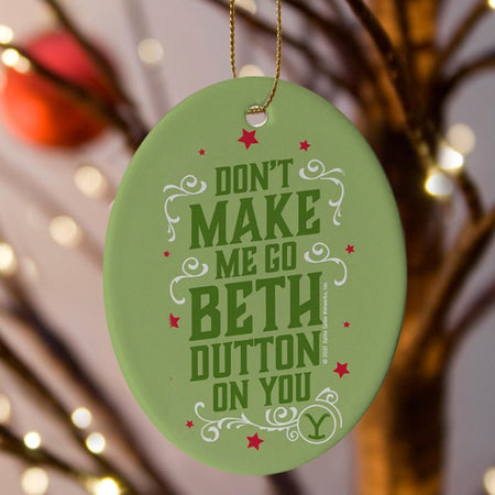 Yellowstone Don't Make Me Go Beth Dutton On You Holiday Oval Ceramic Ornament - Paramount Shop
