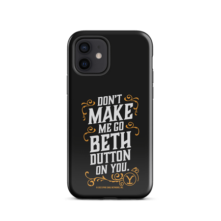 Yellowstone Don't Make Me Go Beth Dutton On You Tough Phone Case - iPhone - Paramount Shop