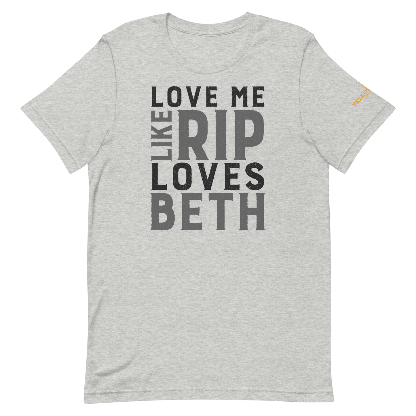 Yellowstone Love Me Like Rip Loves Beth Unisex Premium T - Shirt - Paramount Shop