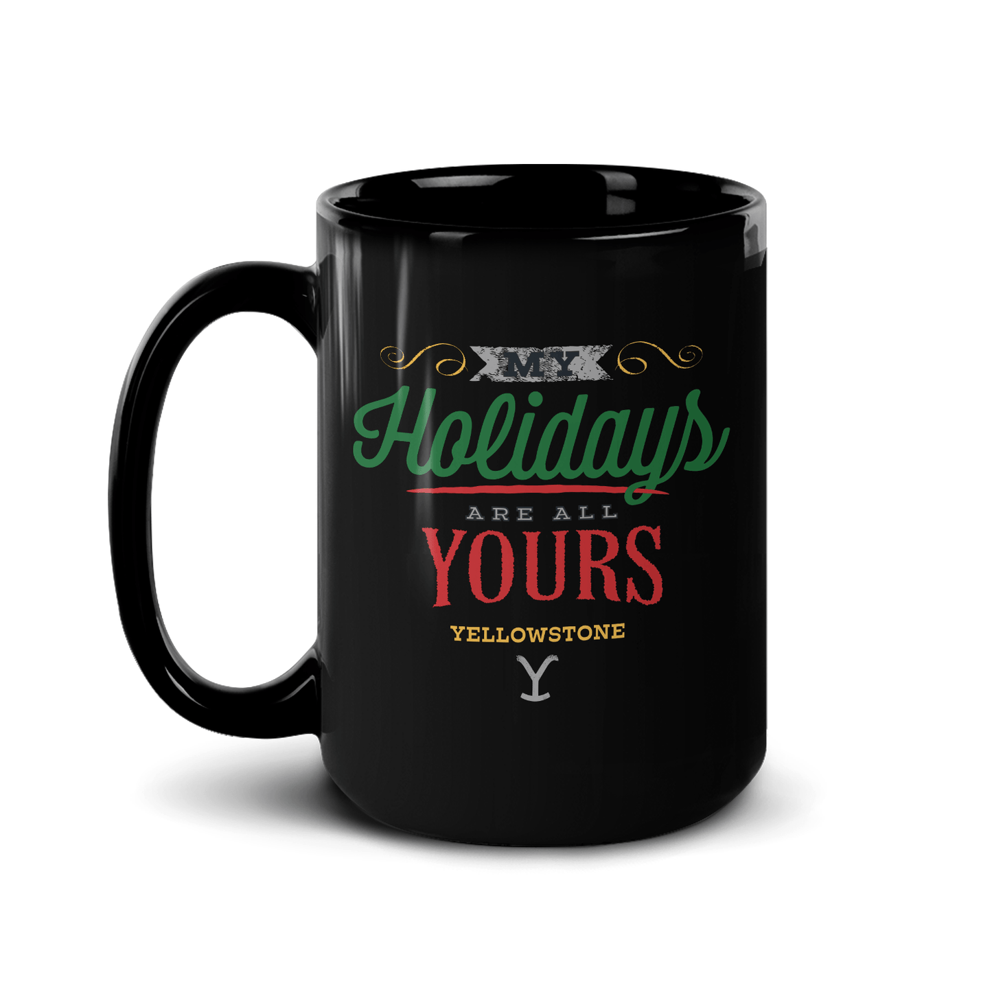 Yellowstone My Holidays Are All Yours Black Mug - Paramount Shop