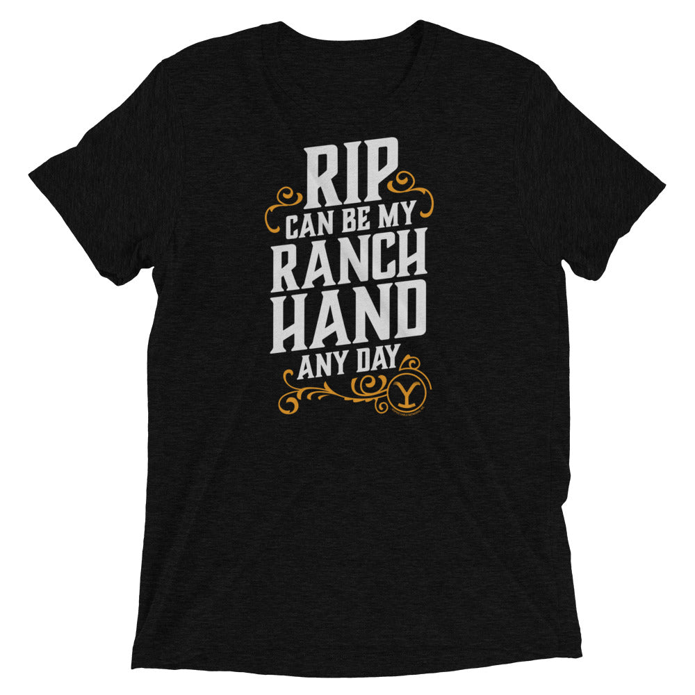 Yellowstone Rip Can Be My Ranch Hand Any Day Unisex Tri - Blend T - Shirt - Paramount Shop