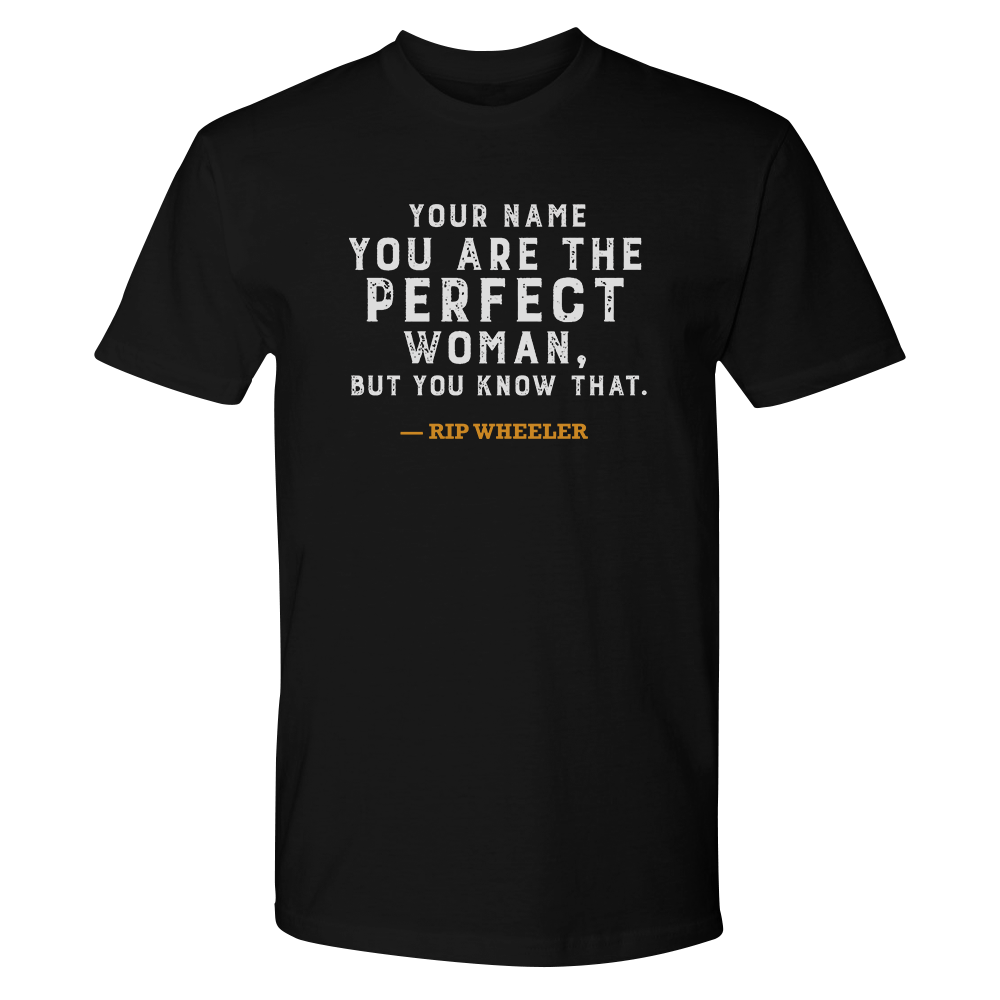 Yellowstone You Are the Perfect Woman Personalized Adult Short Sleeve T - Shirt - Paramount Shop