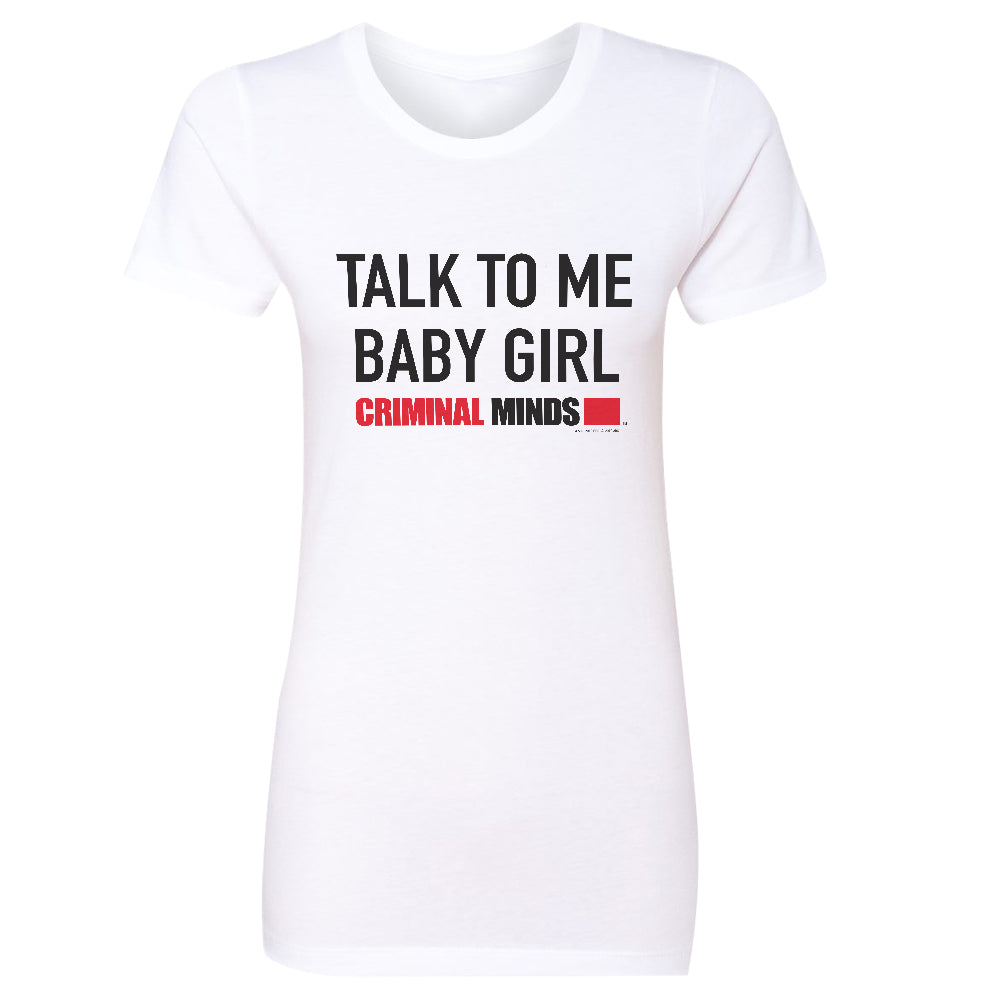 Criminal Minds Talk To Me Baby Girl Women's Short Sleeve T-Shirt