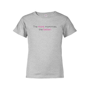 The L Word The More Mommies the Better Kids Short Sleeve T-Shirt