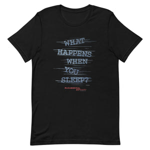 Activité paranormale - T-shirt "What Happens When You Sleep" (Ce qui se passe quand vous dormez)