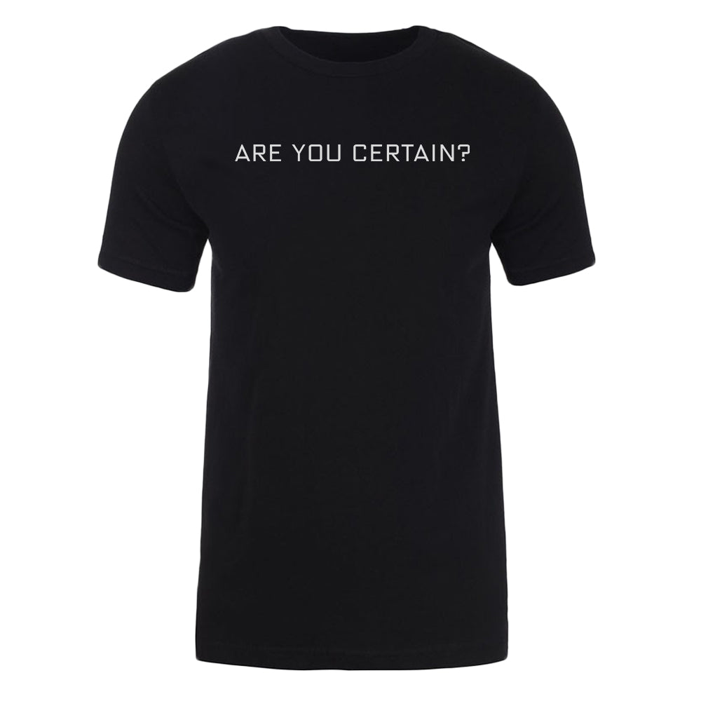 Billions Are You Certain? Adult Short Sleeve T-Shirt