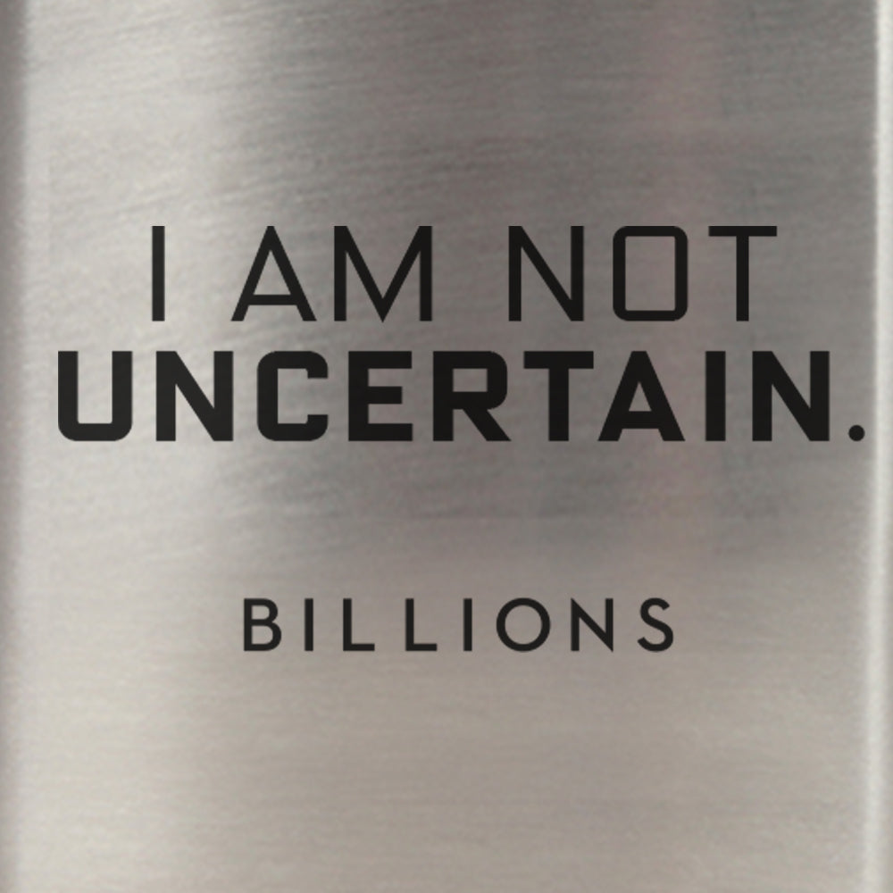 Billions Billions I Am Not Uncertain  Stainless Steel Flask