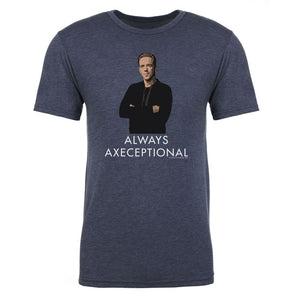 Billions Always Axeceptional Men's Tri-Blend T-Shirt