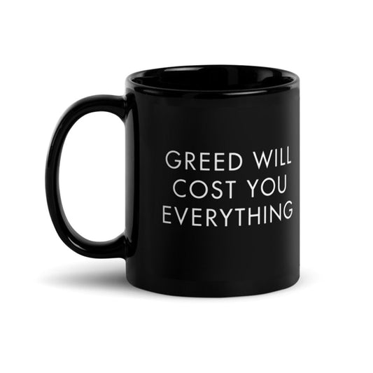 Billions Greed Will Cost You Everything Black Mug