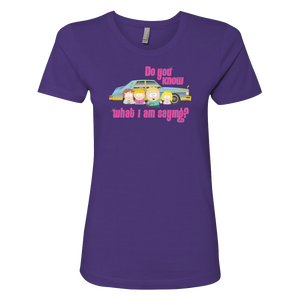 South Park Do You Know What I'm Saying Women's T-Shirt