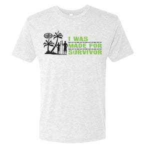 Survivor Ich wurde gemacht für Survivor Herren's Tri-Blend T-Shirt