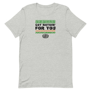 Survivor Got Nothin' For You Unisex Camiseta Premium