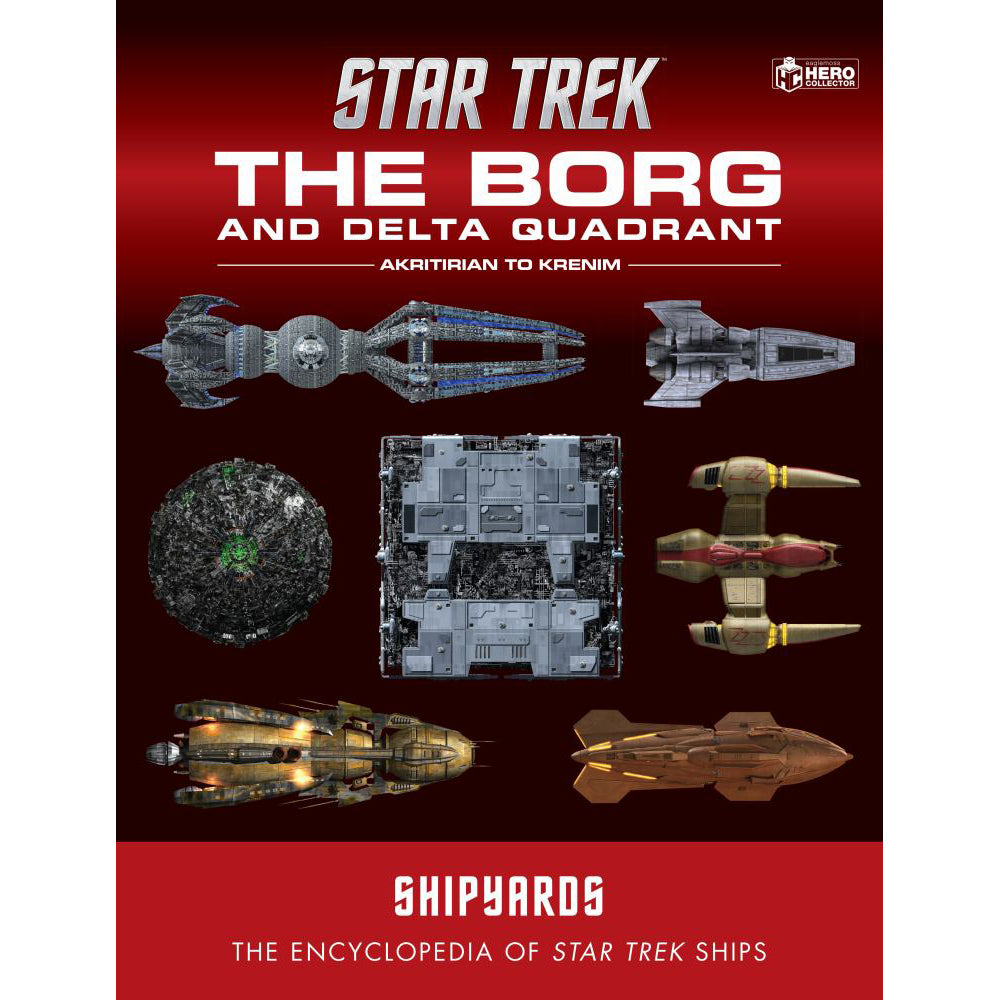 Star Trek Schiffswerften: Die Borg und der Delta-Quadrant Band 1 - Von Akritirian bis Kren im : Die Enzyklopädie der Sternenflottenschiffe