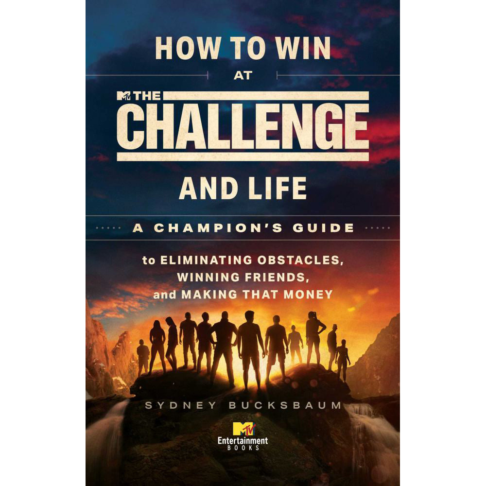 The Challenge: How to Win at The Challenge and Life Book