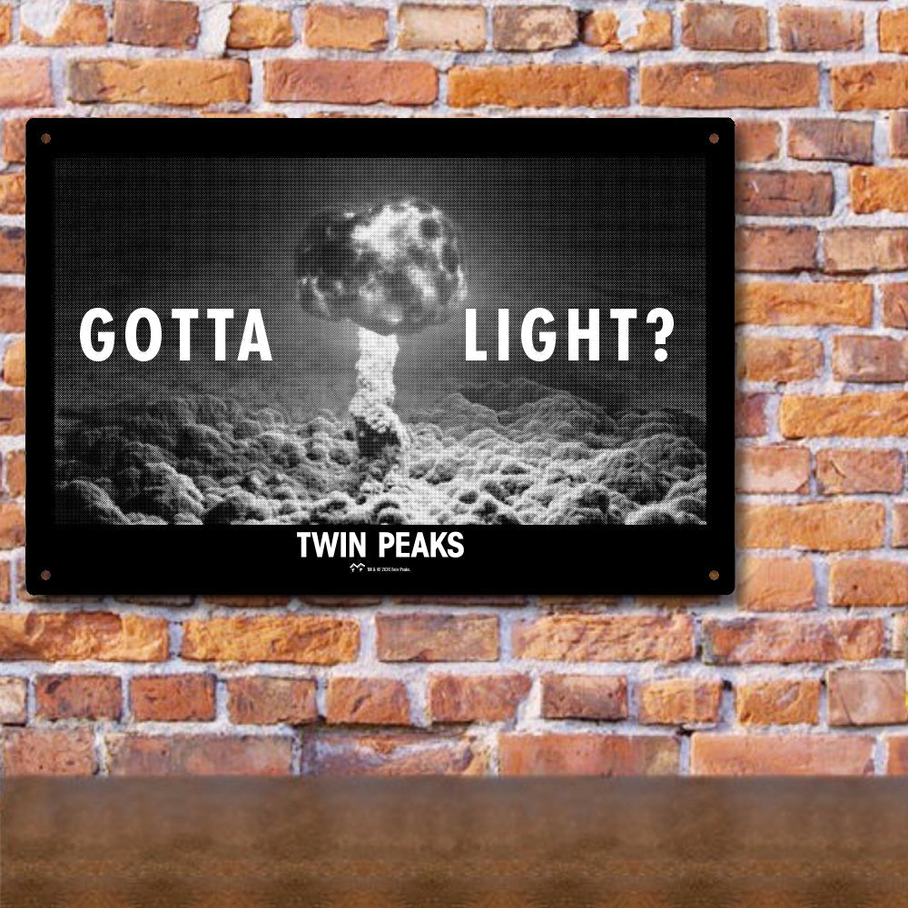 Twin Peaks Gotta Light? Metal Sign