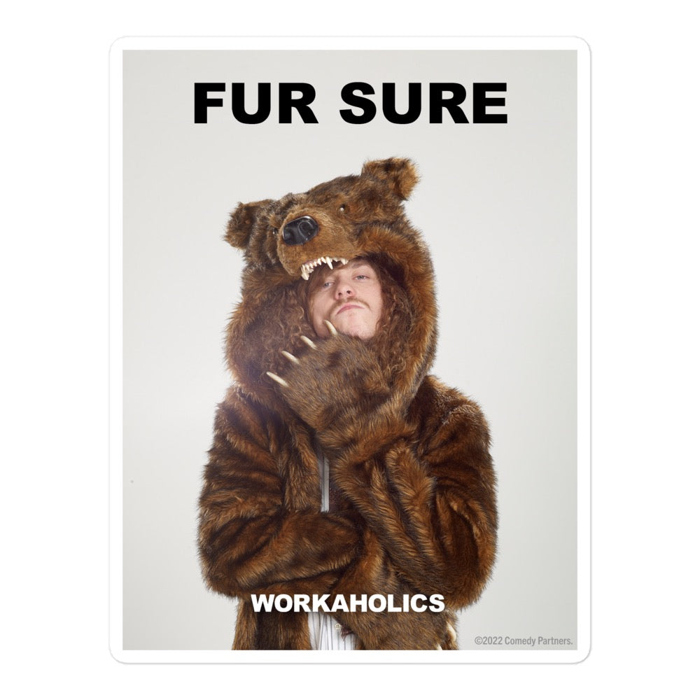 Workaholics "Fur Sure" Die Cut Sticker