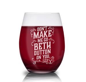 Yellowstone Beth Dutton Zitat lasergraviertes stielloses Weinglas
