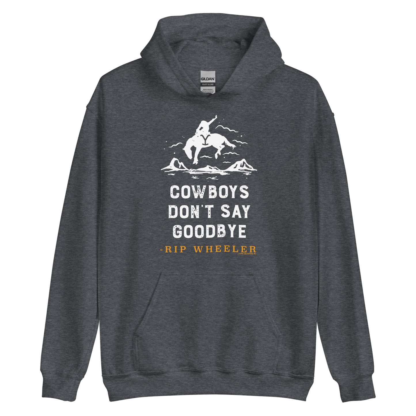 Yellowstone Cowboys Don't Say Goodbye Hooded Sweatshirt