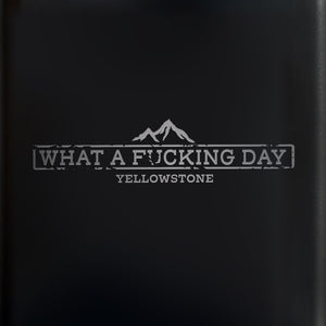 Yellowstone What a F***ing Day Flask