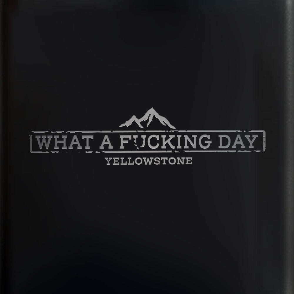 Yellowstone What a F***ing Day Flask