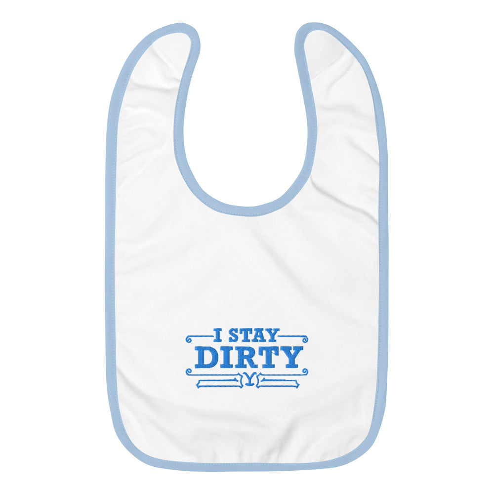 Yellowstone I Stay Dirty Embroidered Baby Bib