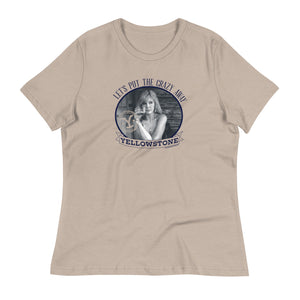 Yellowstone Let's Put the Crazy Away Women's T-Shirt