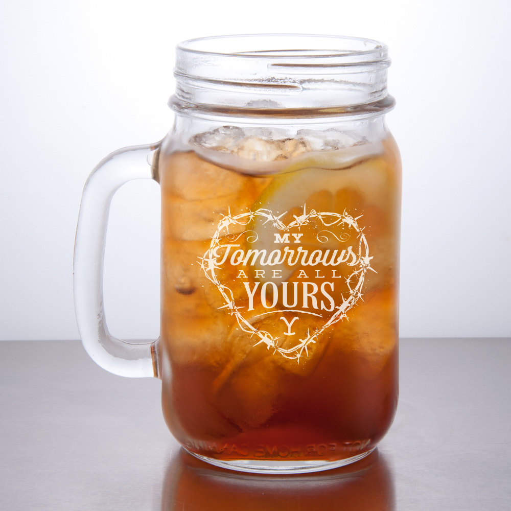 Yellowstone My Tomorrows Are All Yours Laser Engraved Mason Jar