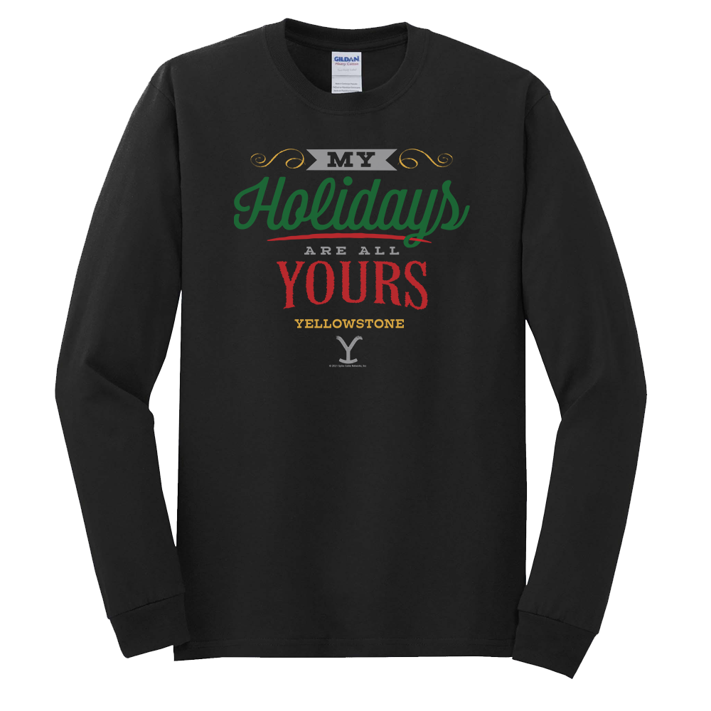 Yellowstone My Holidays Are All Yours Adult Long Sleeve T-Shirt ...